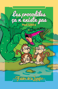 Fables de la Jungle - Les crocodiles ça n'existe pas