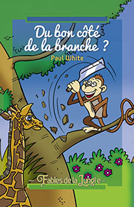 Fables de la Jungle - Du bon côté de la branche